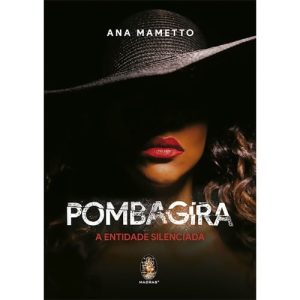 Pombagira – A Entidade Silenciada