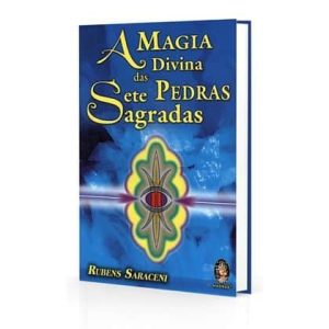 Magia Divina das Sete Pedras Sagradas, A